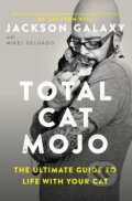 Kniha: Total Cat Mojo (Jackson Galaxy). Tarcher, 2017 Kniha: Total Cat Mojo (Jackson Galaxy). Tarcher, 2017
