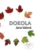 Kniha: Dokola (Jana Válová). Repronis, 2023 Kniha: Dokola (Jana Válová). Repronis, 2023