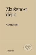 Kniha: Zkušenost dějin (Georg Picht). Herrmann & synové, 2023 Kniha: Zkušenost dějin (Georg Picht). Herrmann & synové, 2023