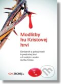 Kniha: Modlitby ku Kristovej krvi (Zachej). Zachej, 2020 Kniha: Modlitby ku Kristovej krvi (Zachej). Zachej, 2020