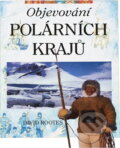 Kniha: Objevování polárních krajů (David Rootes). Ina, 1996 Kniha: Objevování polárních krajů (David Rootes). Ina, 1996