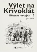 Kniha: Výlet na Křivoklát : Melantrichova 13 (Jiří Zeman). , 2001 Kniha: Výlet na Křivoklát : Melantrichova 13 (Jiří Zeman). , 2001