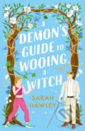 Kniha: A Demon's Guide to Wooing a Witch (Sarah Hawley). Gollancz, 2023 Kniha: A Demon's Guide to Wooing a Witch (Sarah Hawley). Gollancz, 2023