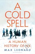 Kniha: A Cold Spell (Max Leonard). Bloomsbury, 2023 Kniha: A Cold Spell (Max Leonard). Bloomsbury, 2023