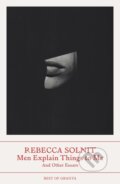 Kniha: Men Explain Things to Me (Rebecca Solnit). Granta Books, 2023 Kniha: Men Explain Things to Me (Rebecca Solnit). Granta Books, 2023