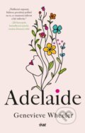 Kniha: Adelaide (český jazyk) (Genevieve Wheeler). Ikar CZ, 2024 Kniha: Adelaide (český jazyk) (Genevieve Wheeler). Ikar CZ, 2024