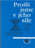 Kniha: Prošli jsme v jeho síle : evangelíci v čase druhé světové války (Kalich). Kalich, 2003 Kniha: Prošli jsme v jeho síle : evangelíci v čase druhé světové války (Kalich). Kalich, 2003