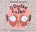 Audiokniha: O Duške a Luške (Kristína Tormová). Wisteria Books, 2023 Audiokniha: O Duške a Luške (Kristína Tormová). Wisteria Books, 2023