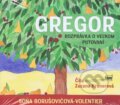 Audiokniha: Gregor – rozprávka o veľkom putovaní (Soňa Borušovičová-Volentier). Wisteria Books, 2023 Audiokniha: Gregor – rozprávka o veľkom putovaní (Soňa Borušovičová-Volentier). Wisteria Books, 2023