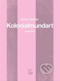 Kniha: Kolonialmundart (Erwin Fellner). Kétos, 2023 Kniha: Kolonialmundart (Erwin Fellner). Kétos, 2023