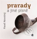 Kniha: Prarady a jiné písně (Pavel Novotný). Protimluv, 2023 Kniha: Prarady a jiné písně (Pavel Novotný). Protimluv, 2023