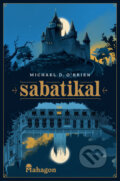 Kniha: Sabatikal (Michael D. O’Brien). Mahagon, 2023 Kniha: Sabatikal (Michael D. O’Brien). Mahagon, 2023