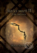 Kniha: Jazdci smrti II.: Luk zničenia (Michala Baránková), 2023 Kniha: Jazdci smrti II.: Luk zničenia (Michala Baránková), 2023