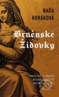 Kniha: Brněnské Židovky (Naďa Horáková). Moba, 2024 Kniha: Brněnské Židovky (Naďa Horáková). Moba, 2024