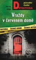 Kniha: Vraždy v červeném domě (Petr Bým). Moba, 2024 Kniha: Vraždy v červeném domě (Petr Bým). Moba, 2024
