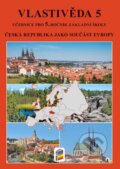 Kniha: Vlastivěda 5 - ČR jako součást Evropy (učebnice) (NNS). NNS, 2023 Kniha: Vlastivěda 5 - ČR jako součást Evropy (učebnice) (NNS). NNS, 2023