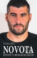 Kniha: Novota – Život v rukaviciach (Titanilla Bőd). ŠportPress, 2023 Kniha: Novota – Život v rukaviciach (Titanilla Bőd). ŠportPress, 2023