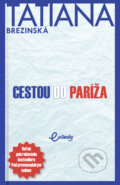 Kniha: Cestou do Paríža (Tatiana Brezinská). MAFRA Slovakia, 2023 Kniha: Cestou do Paríža (Tatiana Brezinská). MAFRA Slovakia, 2023