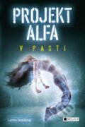 Kniha: Projekt Alfa: V pasti (Lenka Dostálová). Nakladatelství Fragment, 2016 Kniha: Projekt Alfa: V pasti (Lenka Dostálová). Nakladatelství Fragment, 2016
