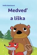 Kniha: Medveď a líška (Emília Hubočanová). Fortuna Libri, 2016 Kniha: Medveď a líška (Emília Hubočanová). Fortuna Libri, 2016