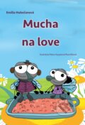 Kniha: Mucha na love (Emília Hubočanová), 2016 Kniha: Mucha na love (Emília Hubočanová), 2016
