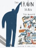 Kniha: The Iron Man (Ted Hughes). Walker books, 2010 Kniha: The Iron Man (Ted Hughes). Walker books, 2010