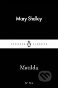 Kniha: Matilda (Mary Shelley). Penguin Books, 2016 Kniha: Matilda (Mary Shelley). Penguin Books, 2016