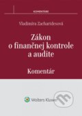 Kniha: Zákon o finančnej kontrole a audite (Vladimíra Zacharidesová). Wolters Kluwer, 2016 Kniha: Zákon o finančnej kontrole a audite (Vladimíra Zacharidesová). Wolters Kluwer, 2016