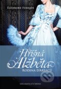 Kniha: Hříšná Alžběta - Rodina D´Arsac (Eleonore Fernaye). Brána, 2016 Kniha: Hříšná Alžběta - Rodina D´Arsac (Eleonore Fernaye). Brána, 2016