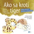 Kniha: Ako sa krotí tiger (Kamila Kopsová a Petr Kops). CPRESS, 2016 Kniha: Ako sa krotí tiger (Kamila Kopsová a Petr Kops). CPRESS, 2016