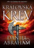 Kniha: Královská krev (Daniel Abraham). Laser books, 2016 Kniha: Královská krev (Daniel Abraham). Laser books, 2016