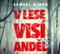 Audiokniha: V lese visí anděl (Petra Špalková a Samuel Bjork), 2016 Audiokniha: V lese visí anděl (Petra Špalková a Samuel Bjork), 2016