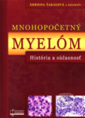Kniha: Mnohopočetný myelóm (Adriena Sakalová a kolektív). Osveta, 2016 Kniha: Mnohopočetný myelóm (Adriena Sakalová a kolektív). Osveta, 2016