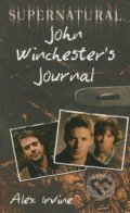 Supernatural: John Winchester&#039;s Journal - Alex Irvine, HarperCollins, 2011