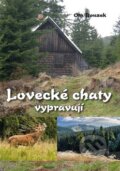 Kniha: Lovecké chaty vypravují (Ota Bouzek). Akcent, 2016 Kniha: Lovecké chaty vypravují (Ota Bouzek). Akcent, 2016