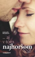 Kniha: ... aj v tom najhoršom (Gabrielle Bernátová). Marenčin PT, 2016 Kniha: ... aj v tom najhoršom (Gabrielle Bernátová). Marenčin PT, 2016