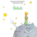 Kniha: Štěstí (Antoine de Saint-Exupéry). Pragma, 2016 Kniha: Štěstí (Antoine de Saint-Exupéry). Pragma, 2016
