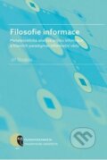 Kniha: Filosofie informace (Jiří Stodola). Masarykova univerzita, 2016 Kniha: Filosofie informace (Jiří Stodola). Masarykova univerzita, 2016