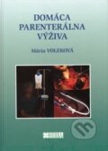 Kniha: Domáca parenterálna výživa (Mária Voleková). Herba, 2015 Kniha: Domáca parenterálna výživa (Mária Voleková). Herba, 2015