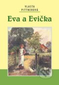 Kniha: Eva a Evička (Vlasta Pittnerová). Akcent, 2016 Kniha: Eva a Evička (Vlasta Pittnerová). Akcent, 2016