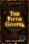 Kniha: The Fift Gospel (Ian Caldwell). Simon & Schuster, 2016 Kniha: The Fift Gospel (Ian Caldwell). Simon & Schuster, 2016