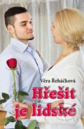 Kniha: Hřešit je lidské (Věra Řeháčková). Akcent, 2016 Kniha: Hřešit je lidské (Věra Řeháčková). Akcent, 2016