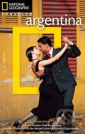 Kniha: Argentina (Wayne Bernhardson). National Geographic Society, 2014 Kniha: Argentina (Wayne Bernhardson). National Geographic Society, 2014