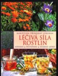 Kniha: Léčivá síla rostlin (SUN). SUN, 2016 Kniha: Léčivá síla rostlin (SUN). SUN, 2016