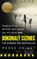 Kniha: Dokonalý cizinec (Renée Knight). Ikar CZ, 2016 Kniha: Dokonalý cizinec (Renée Knight). Ikar CZ, 2016