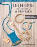 Kniha: Drháme náramky a přívěsky (Suzanne McNeill). Ikar CZ, 2016 Kniha: Drháme náramky a přívěsky (Suzanne McNeill). Ikar CZ, 2016