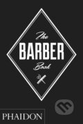 Kniha: The Barber Book (Phaidon). Phaidon, 2016 Kniha: The Barber Book (Phaidon). Phaidon, 2016
