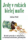 Kniha: Jedy v rukách bielej mafie (Adrian Wolf). Eko-konzult, 2016 Kniha: Jedy v rukách bielej mafie (Adrian Wolf). Eko-konzult, 2016