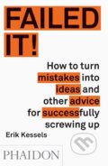 Kniha: Failed it! (Erik Kessels). Phaidon, 2016 Kniha: Failed it! (Erik Kessels). Phaidon, 2016