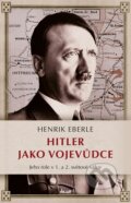 Hitler jako vojevůdce - Henrik Eberle, Ikar CZ, 2016